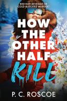 How the Other Half Kill